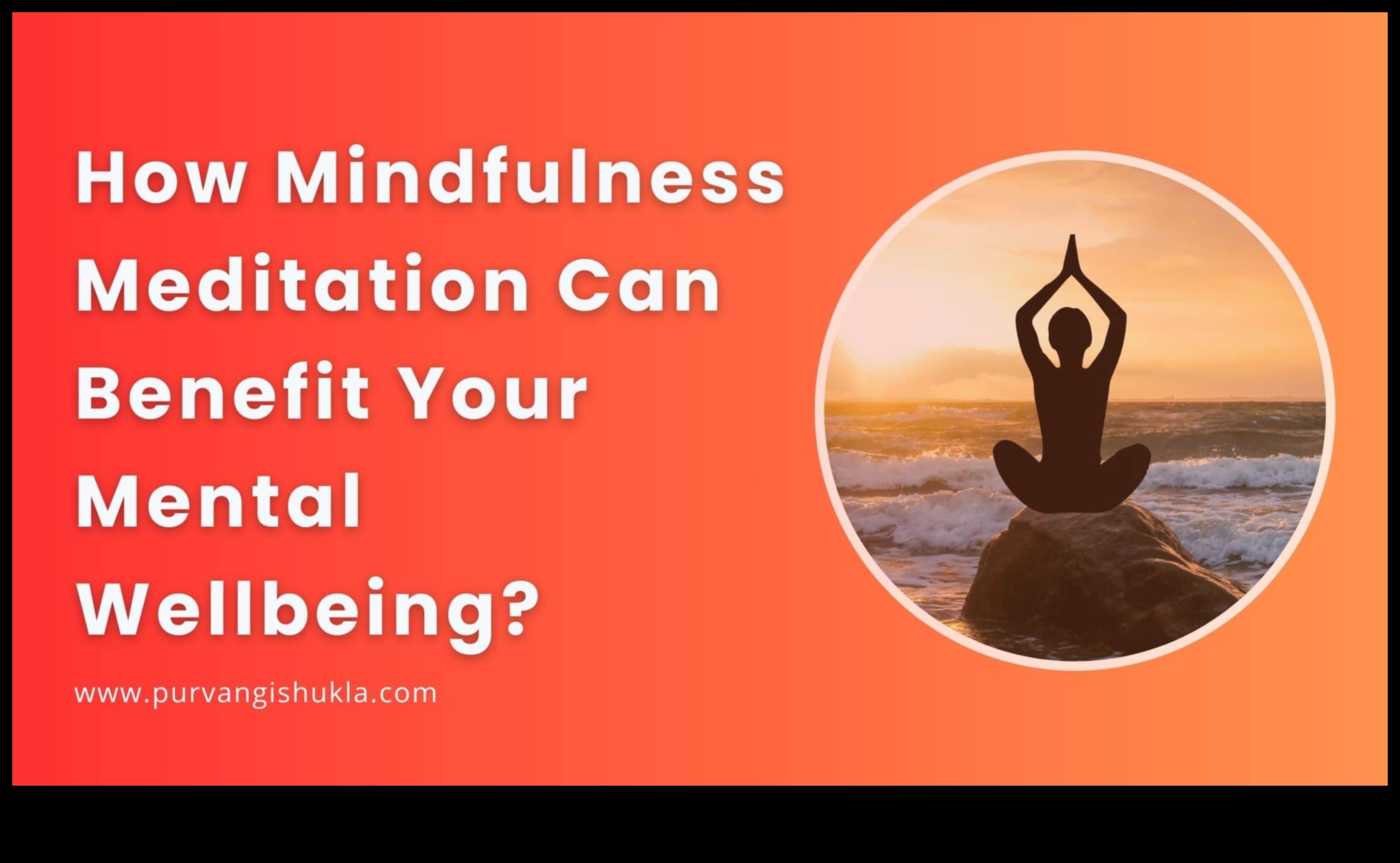 Sănătate conștientă Cum vă poate îmbunătăți meditația bunăstarea fizică și mentală 3 Sănătate conștientă: impactul meditației asupra corpului